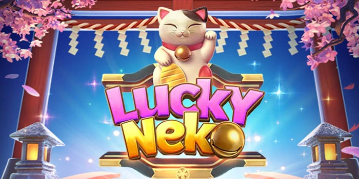 Strategi Ampuh Mendapatkan Jackpot Besar Mudah di Lucky Neko 