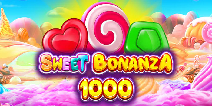 Tips Bermain Agar Menang Besar di Slot Sweet Bonanza 1000